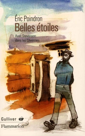 Belles étoiles : avec Stevenson dans les Cévennes - Eric Poindron