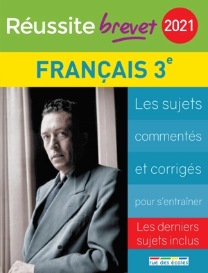 Français collège 3e série générale, 2021 : les sujets commentés et corrigés pour s'entraîner : les derniers sujets inclus