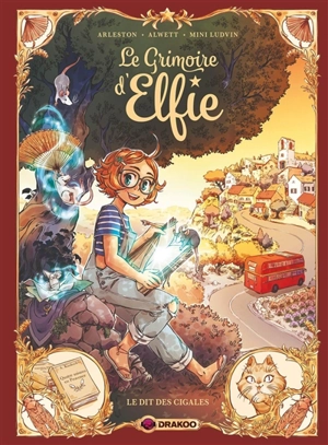 Le grimoire d'Elfie. Vol. 2. Le dit des cigales - Christophe Arleston