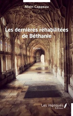 Les dernières réhabilitées de Béthanie - Alain Cappeau