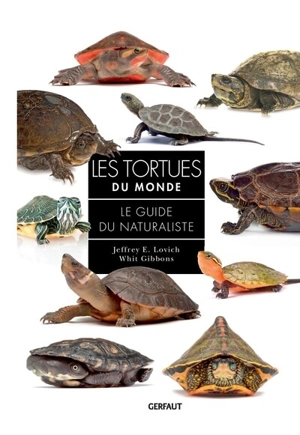 Les tortues du monde : le guide du naturaliste - Jeffrey E. Lovich