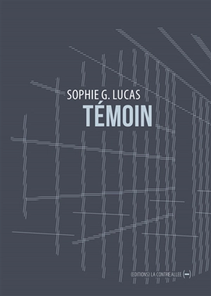 Témoin - Sophie G. Lucas