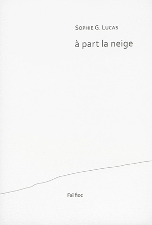 A part la neige - Sophie G. Lucas