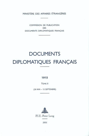 Documents diplomatiques français : 1915. Vol. 2. 26 mai-15 septembre - France. Ministère des affaires étrangères (1588-2007)