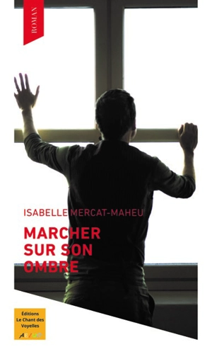 Marcher sur son ombre - Isabelle Mercat-Maheu