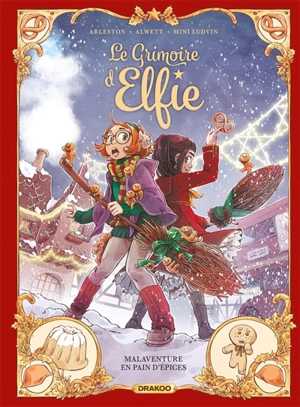 Le grimoire d'Elfie. Vol. 3. Malaventure en pain d'épices - Christophe Arleston