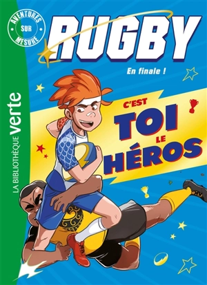 Rugby : en finale ! : c'est toi le héros - Nicolas Jaillet