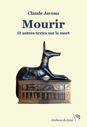 Mourir : et autres textes sur la mort - Claude Javeau