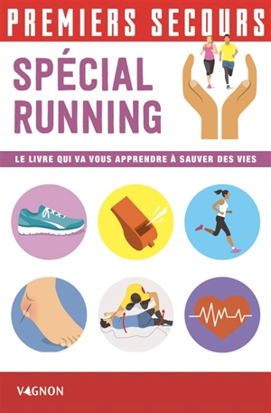 Premiers secours : spécial running : le livre qui va vous apprendre à sauver des vies - Emmanuel Sanna