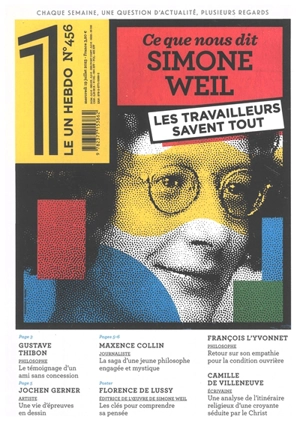 Le un hebdo : chaque semaine, une question d'actualité, plusieurs regards, n° 456. Ce que nous dit Simone Weil : les travailleurs savent tout