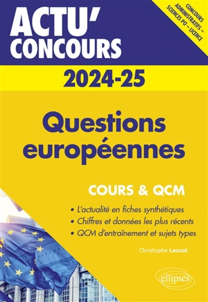 Questions européennes 2024-2025 : cours & QCM : concours administratifs, Sciences Po, licence - Christophe Lescot