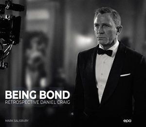 Being Bond : rétrospective Daniel Craig - Mark Salisbury