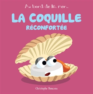 La coquille réconfortée - Christophe Boncens