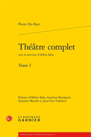 Théâtre complet. Vol. 1 - Pierre Du Ryer