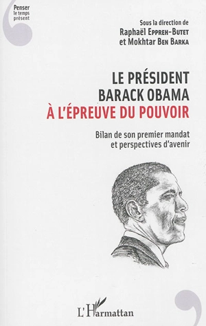 Le président Barack Obama à l'épreuve du pouvoir : bilan de son premier mandat et perspectives d'avenir