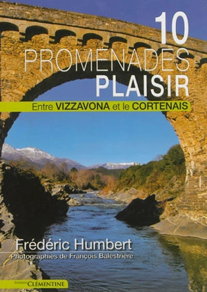 10 promenades plaisir : entre Vizzavona et le Cortenais - Frédéric Humbert