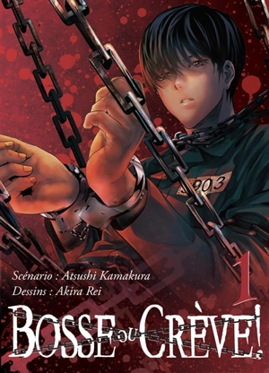 Bosse ou crève !. Vol. 1 - Atsushi Kamakura