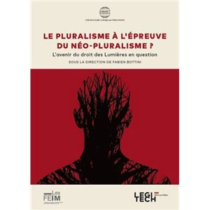 Le pluralisme à l'épreuve du néo-pluralisme ? : l'avenir du droit des Lumières en question