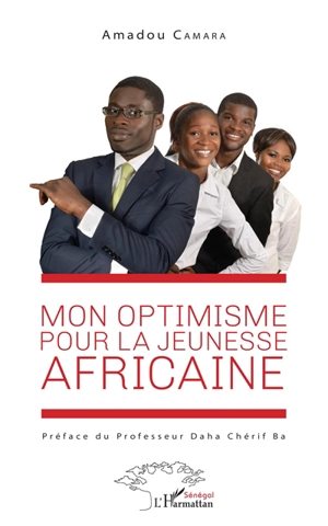 Mon optimisme pour la jeunesse africaine - Amadou Camara