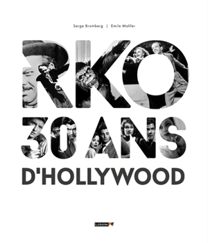 RKO : 30 ans d'Hollywood - Serge Bromberg