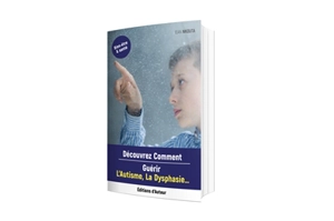 Découvrez Comment Guérir L'Autisme, La Dysphasie... - Jean Nkouta