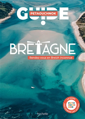 Bretagne : rendez-vous en Breizh inconnue - Raphaël de Casabianca