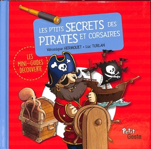 Les p'tits secrets des pirates et corsaires - Véronique Hermouet