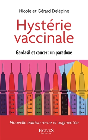 Hystérie vaccinale : vaccin Gardasil et cancer : un paradoxe - Nicole Delépine
