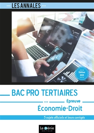 Bac pro tertiaires, économie-droit : 5 sujets officiels et leurs corrigés - Bruno Charmoille