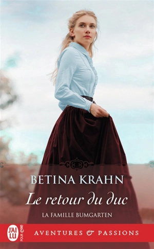 La famille Bumgarten. Vol. 3. Le retour du duc - Betina Krahn