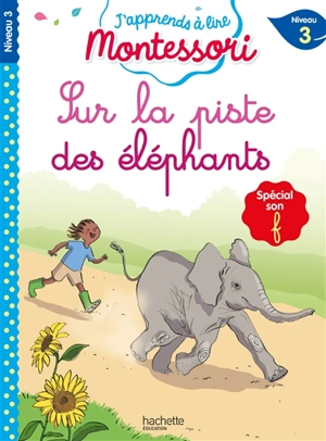 Sur la piste des éléphants : niveau 3 : spécial son f - Charlotte Leroy-Jouenne