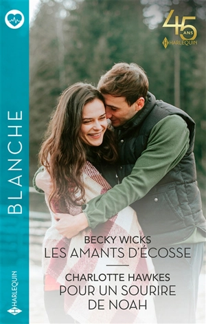 Les amants d'Ecosse. Pour un sourire de Noah - Becky Wicks