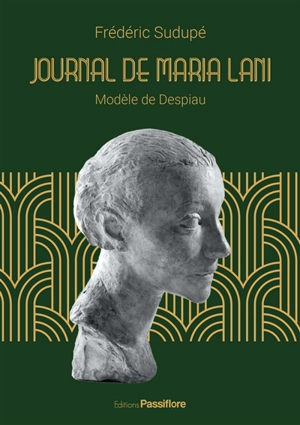 Journal de Maria Lani : modèle de Despiau - Frédéric Sudupé