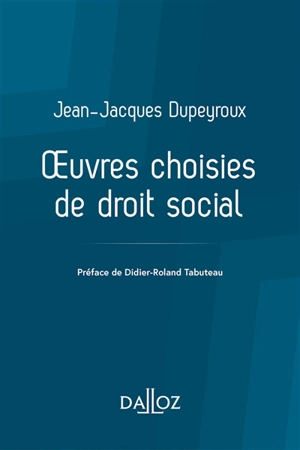 Oeuvres choisies de droit social - Jean-Jacques Dupeyroux