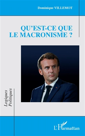 Qu'est-ce que le macronisme ? - Dominique Villemot