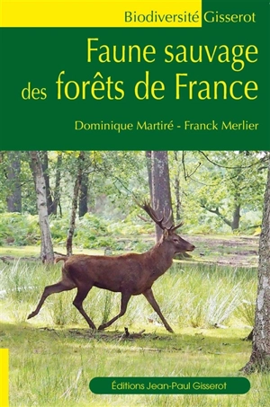 Faune sauvage des forêts de France - Dominique Martiré