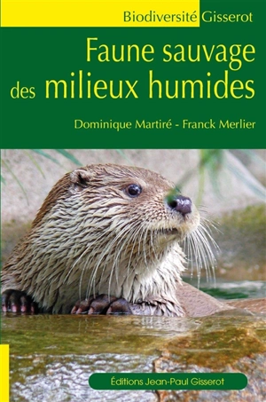 Faune sauvage des milieux humides - Dominique Martiré