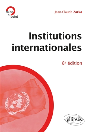 Institutions internationales - Jean-Claude Zarka