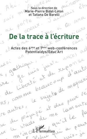 De la trace à l'écriture : actes des 6ème et 7ème web-conférences Potentialdys-Educ'art - Web-conférences Potentialdys-Educ’art (6-7 ; 2020-2021)