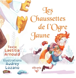 Les chaussettes de l'ogre jaune - Laetitia Arnould