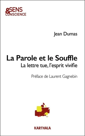 La parole et le souffle : la lettre tue, le souffle vivifie - Jean Dumas