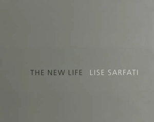 La vie nouvelle. The new life - Lise Sarfati