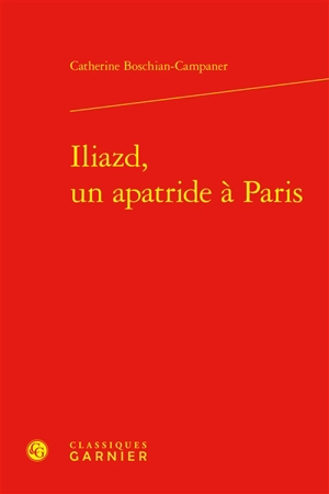 Iliazd, un apatride à Paris - Catherine Boschian-Campaner