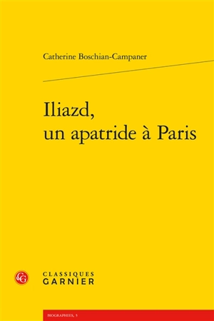 Iliazd, un apatride à Paris - Catherine Boschian-Campaner