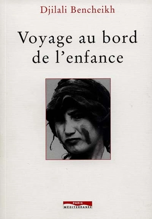 Voyage au bord de l'enfance - Djilali Bencheikh