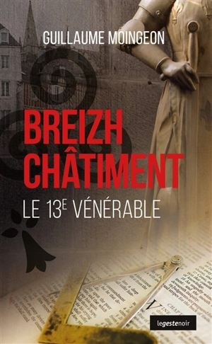 Breizh châtiment : le 13e vénérable - Guillaume Moingeon