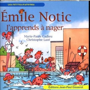 Emile Notic. J'apprends à nager - Marie-Paule Cadieu