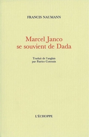 Marcel Janco se souvient de Dada - Marcel Janco