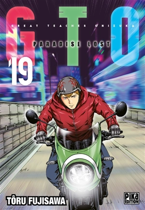 GTO (Great teacher Onizuka) : paradise lost. Vol. 19 - Tooru Fujisawa