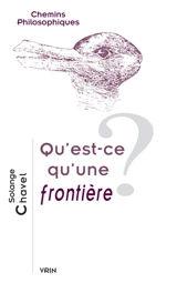 Qu'est-ce qu'une frontière ? - Solange Chavel